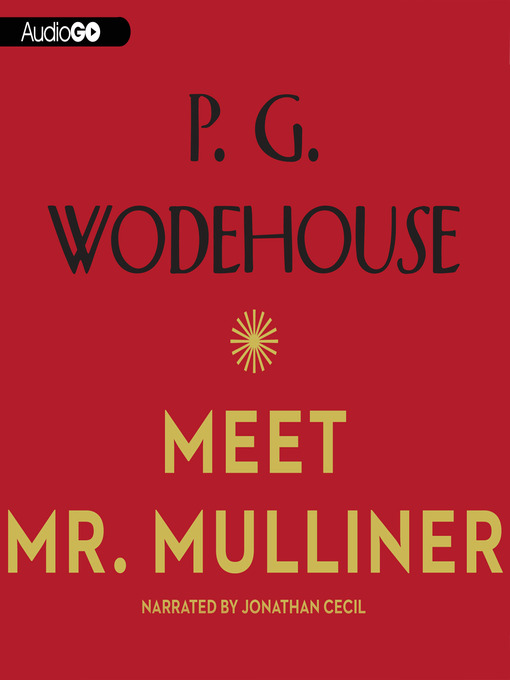 Title details for Meet Mr. Mulliner by P. G. Wodehouse - Wait list